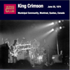 キング・クリムゾンの74年6月25日カナダ・モントリオール公演の音源がDGM Liveにて販売中