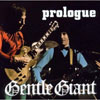 Gentle Giant / Prologue