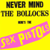 Sex Pistols / Never Mind the Bollocks, Here’s the Sex Pistols