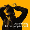 Grand Duchy / Let The People Speak