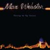 Max Webster / Mutiny Up My Sleeve