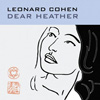 Leonard Cohen / Dear Heather