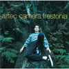 Aztec Camera / Frestonia