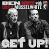 Ben Harper & Charlie Musselwhite / Get Up!