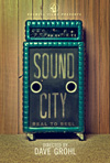 デイヴ・グロール監督のドキュメンタリー映画『Sound City』、日本でも発売に