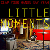 クラップ・ユア・ハンズ・セイ・ヤーが新作EP『Little Moments EP』を10月発売、アルバムは2014年1月