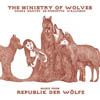 The Ministry Of Wolves / Music From Republik der Wölfe