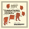Parquet Courtsの新作『Sunbathing Animal』が全曲フル試聴可