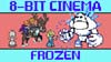 ディズニーアニメ映画『アナと雪の女王』を8bitゲームで再現したショート・アニメがYouTubeで話題に