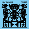 ハーフ・ジャパニーズの新アルバム『Perfect』が全曲フル試聴可
