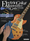 プロの現場で鍛え上げられた実践ノウハウを凝縮したムック『エレクトリック・ギター・メインテナンス・ガイド』が発売