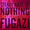 シューゲイザー・バンドによるFugaziのトリビュート盤『Steady Gaze of Nothing』が無料ダウンロード可
