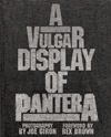 パンテラ初のオフィシャル・ビジュアル・ヒストリー本『A Vulgar Display Of Pantera』が発売