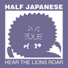 ハーフ・ジャパニーズの新アルバム『Hear the Lions Roar』が全曲フル試聴可