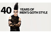 ゴス・ファッション40年の歴史を4分で振り返った映像の男性ヴァージョンが登場