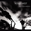 Honey west / Bad Old World