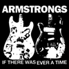Armstrongs / If There Was Ever a Time - Single
