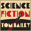 Tom Bailey / Science Fiction