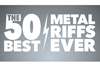 「ベスト・メタル・リフ TOP50」を英Metal Hammerが発表