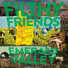 Filthy Friends / Emerald Valley