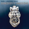 Mark Lanegan Band / Somebody’s Knocking