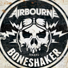 Airbourne / Boneshaker