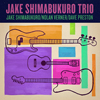 Jake Shimabukuro / Trio