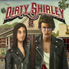 Dirty Shirley / Dirty Shirley