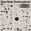 ブルーノート名曲を現代UKジャズ・ミュージシャンがカヴァー　アルバム『Bluenote Re:imgained』発売　1曲試聴可