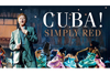 シンプリー・レッド　ライヴ映像作品『Cuba!』をYouTube無料配信　8月28日午前3時〜