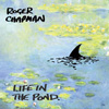 Roger Chapman / Life In The Pond