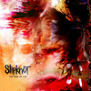 Slipknot / The End, So Far