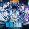 上原ひろみ音楽担当　映画『BLUE GIANT』サントラからエンドロール曲「BLUE GIANT」公開