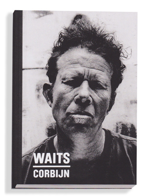 アントン・コービン撮影のトム・ウェイツの写真集『Waits/Corbijn '77-‘11』が5月発売 - amass