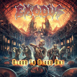 洋楽 Blood In Blood Out エクソダス（Exodus）の新アルバム『Blood In, Blood Out』が全曲フル