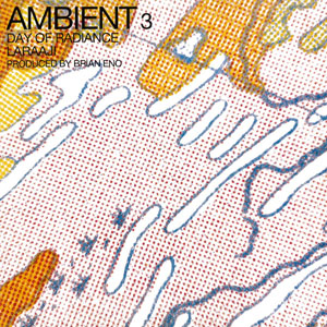 ブライアン・イーノのアンビエント・シリーズ第3弾『Ambient 3: Day of