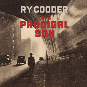 ライ・クーダー 6年ぶりの新アルバム『The Prodigal Son』が全曲フル試聴可 - amass