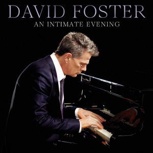 デイヴィッド・フォスターの新ライヴ・アルバム『An Intimate Evening』が全曲リスニング可 - amass