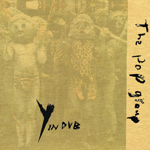 ザ・ポップ・グループ『Y in Dub』から「3:38 (Dennis Bovell Dub version)」公開 - amass