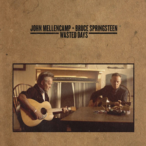 john mellencamp wasted days john mellencamp wasted days