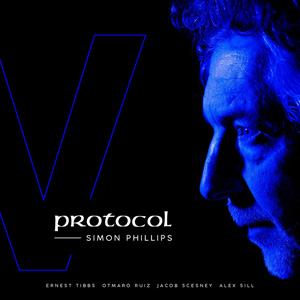 サイモン・フィリップス、プロトコル・シリーズ第5弾『Protocol