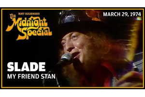 スレイド 74年米TV番組『The Midnight Special』から「My Friend Stan」のライヴ映像公開 - amass