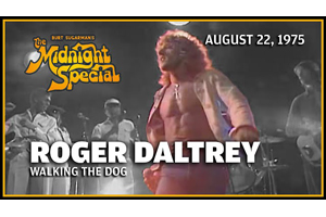 ロジャー・ダルトリー 75年米TV番組『The Midnight Special』から