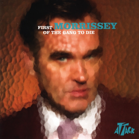 Morrissey / First of the Gang to Die