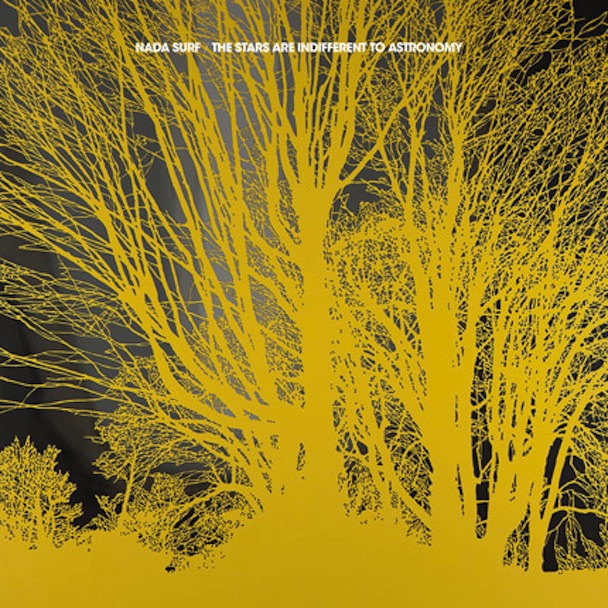 Nada Surf / The Stars Are Indifferent to Astronomy