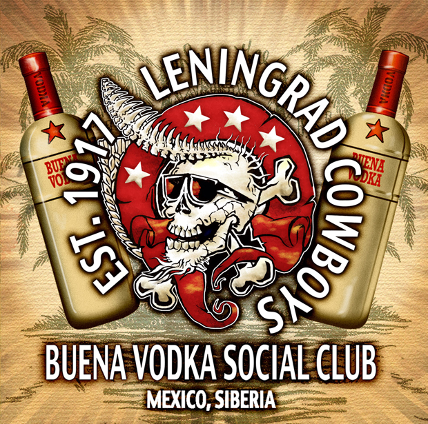 Leningrad Cowboys / Buena Vodka Social Club