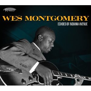 Wes Montgomery / Echoes Of Indiana Avenue