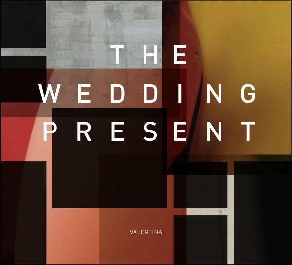 The Wedding Present / Valentina