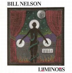 Bill Nelson / Luminous