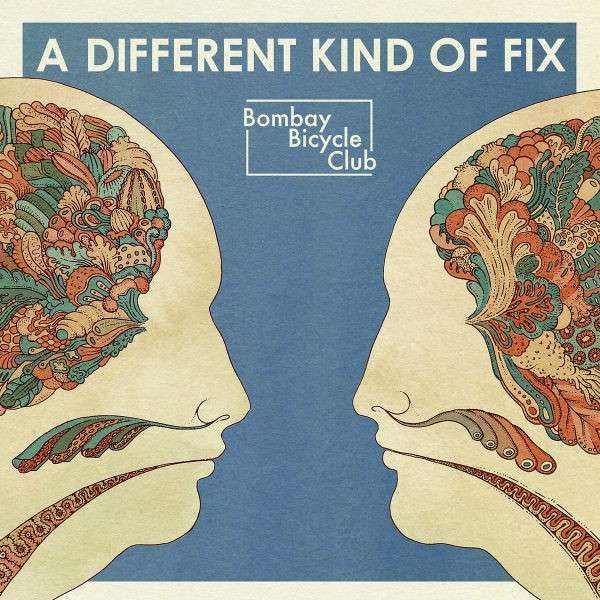 Bombay Bicycle Club / Different Kind of Fix